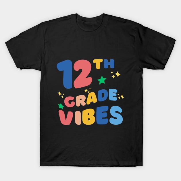 Twelfth grade vibes T-Shirt by AvocadoShop